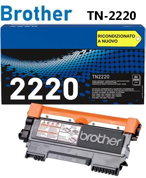 TN-2220 TONER RICONDIZIONATO A NUOVO copertura 2.600 pagine prodotto sostitutivo per stampanti: BROTHER  HL-2240D HL-2250DN HL-2270DW DCP-7060D DCP-7065DN DCP-7070DW MFC-7360N MFC-7460DN MFC-7860DW